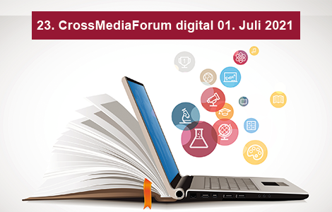 23. CrossMediaForum am 01. Juli 2021