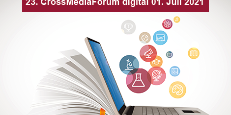 23. CrossMediaForum am 01. Juli 2021