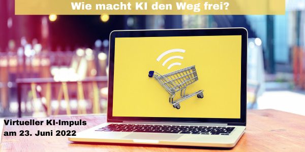 KI-Impuls E-Commerce KI-Impuls E-Commerce am 23. Juni 2022